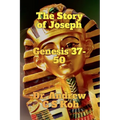 The Story of Joseph: Genesis 37-50 - Paperback