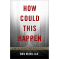 How Could This Happen: Explaining the Holocaust - Hardcover