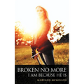 Broken No More: I Am Because He Is - Paperback