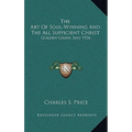 The Art of Soul-Winning and the All Sufficient Christ: Golden Grain, July 1936 - Hardcover