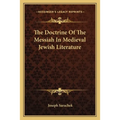 The Doctrine Of The Messiah In Medieval Jewish Literature - Paperback