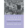 Places of Performance: The Semiotics of Theatre Architecture - Paperback