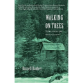 Walking on Trees: Views from the Back Country - Paperback