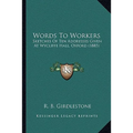 Words To Workers: Sketches Of Ten Addresses Given At Wycliffe Hall, Oxford (1885) - Paperback