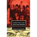 Heretics and Colonizers: Forging Russia's Empire in the South Caucasus - Paperback