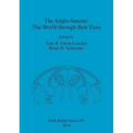 The Anglo-Saxons: The World through their Eyes - Paperback