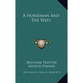 A Horseman And The West - Hardcover
