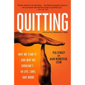 Quitting (Previously Published as Mastering the Art of Quitting): Why We Fear It -- And Why We Shouldn't -- In Life, Love, and Work - Paperback