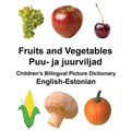 English-Estonian Fruits and Vegetables/Puu- ja juurviljad Children's Bilingual Picture Dictionary - Paperback
