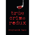 True Crime Redux - Hardcover