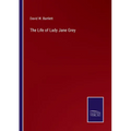 The Life of Lady Jane Grey - Paperback