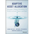Adaptive Asset Allocation: Dynamic Global Portfolios to Profit in Good Times - And Bad - Hardcover