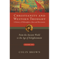 Christianity and Western Thought: From the Ancient World to the Age of Enlightenment - Paperback