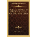 The Journey Of William Of Rubruck To The Eastern Parts Of The World, 1253-55 - Hardcover