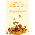 Money, Banking, and the Business Cycle: Volume II: Remedies and Alternative Theories - Hardcover