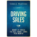 Driving Sales: What It Takes to Sell 1000+ Cars Per Month - Paperback