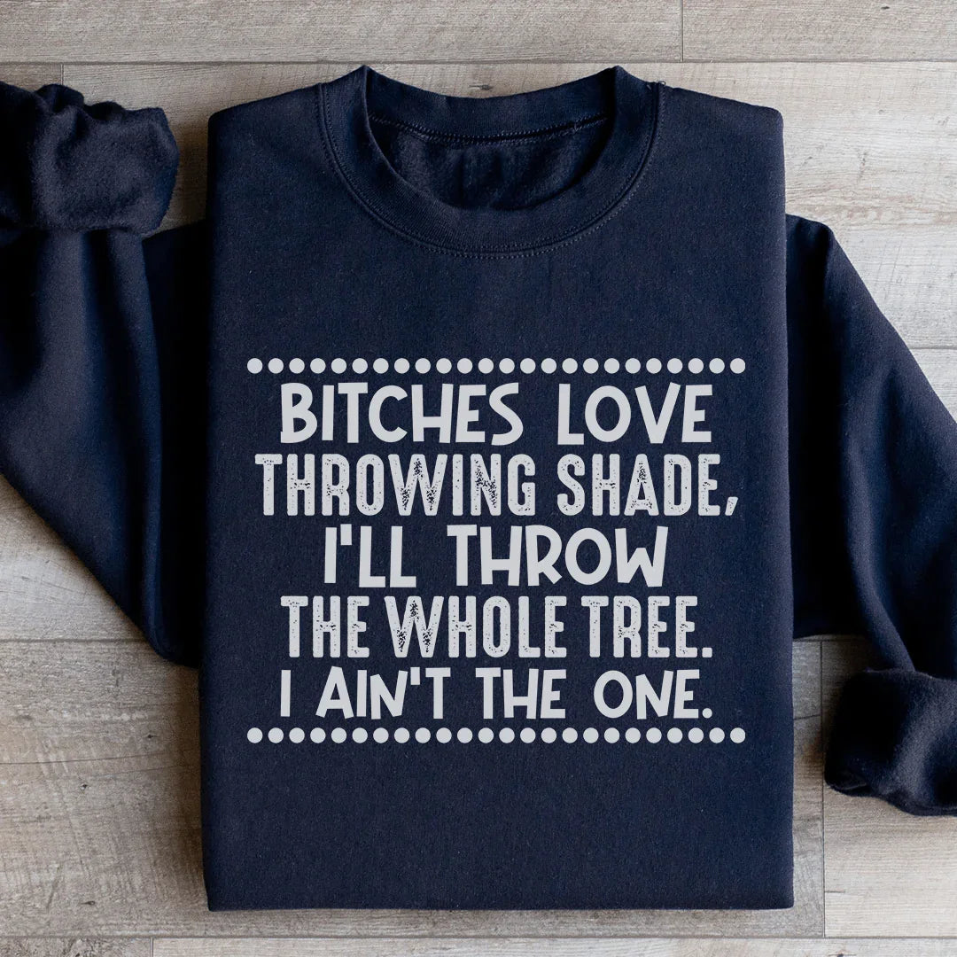I Ain't The One Sweatshirt