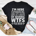 I'm Here Experiencing Life At A Rate of Several WTFs Per Hour Tee