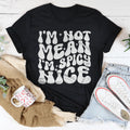 I'm Not Mean I'm Spicy Nice Tee