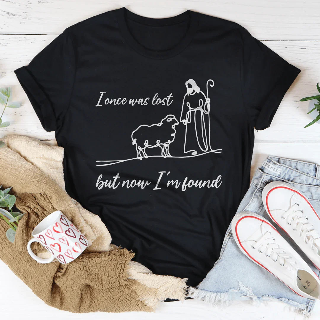I Once Was Lost But Now I'm Found Tee