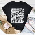 I Wish I Was A Unicorn So I Could Stab Idiots With My Head Tee