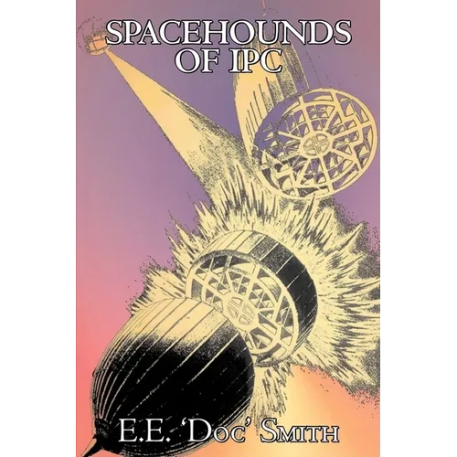 Spacehounds of IPC by E. E. 'Doc' Smith, Science Fiction, Adventure, Space Opera - Hardcover