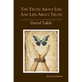 The Truth About Lies and Lies About Truth: A Fresh New Look at the Cunning of Evil and the Means for Our Transformation - Paperback