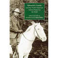 Edward S. Curtis and the North American Indian Project in the Field - Paperback