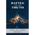 Battle for the Truth: Creation Versus Evolution - Paperback
