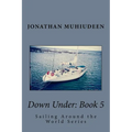 Down Under: Book 5: Sailing Around the World Series - Paperback