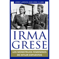 Irma Grese: Los monstruos femeninos de Hitler expuestos: Irma Grese: Hitler's WW2 Female Monsters Exposed ( Libro en Espanol / Spanish Book Version (S - Paperback
