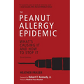 The Peanut Allergy Epidemic, Third Edition: What's Causing It and How to Stop It - Paperback