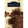 Chenango Canal: The Million Dollar Ditch - Hardcover