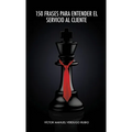 150 Frases para Entender el Servicio al Cliente - Paperback