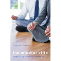 Mindful Elite: Mobilizing from the Inside Out - Hardcover