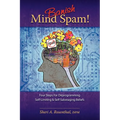 Banish Mind Spam! Four Steps For Deprogramming Self-Limiting and Self-Sabotaging Beliefs - Paperback