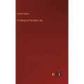 A Century of Scottish Life - Hardcover