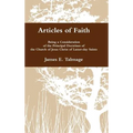 Articles of Faith: Being a Consideration of the Principal Doctrines of the Church of Jesus Christ of Latter-day Saints - Hardcover