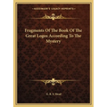 Fragments Of The Book Of The Great Logos According To The Mystery - Paperback
