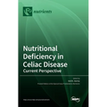 Nutritional Deficiency in Celiac Disease: Current Perspective - Hardcover