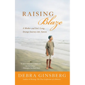 Raising Blaze: Bringing Up an Extraordinary Son in an Ordinary World - Paperback