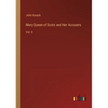 Mary Queen of Scots and Her Accusers: Vol. II - Paperback