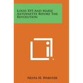 Louis XVI and Marie Antoinette Before the Revolution - Paperback
