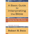 A Basic Guide to Interpreting the Bible: Playing by the Rules - Paperback