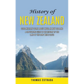 History of New Zealand: Good Military Story About Naval in New Zealand (A Captivating Guide to the History of the Land of the Long White Cloud) - Paperback