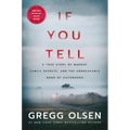 If You Tell: A True Story of Murder, Family Secrets, and the Unbreakable Bond of Sisterhood - Hardcover