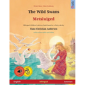 The Wild Swans - Metsluiged (English - Estonian): Bilingual children's book based on a fairy tale by Hans Christian Andersen, with online audio - Paperback