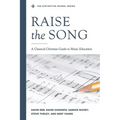 Raise the Song: A Classical Christian Guide to Music Education - Paperback