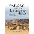 My Glory and the Lifter of My Head: Study of the book of Numbers - Paperback