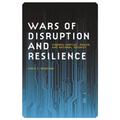 Wars of Disruption and Resilience: Cybered Conflict, Power, and National Security - Paperback